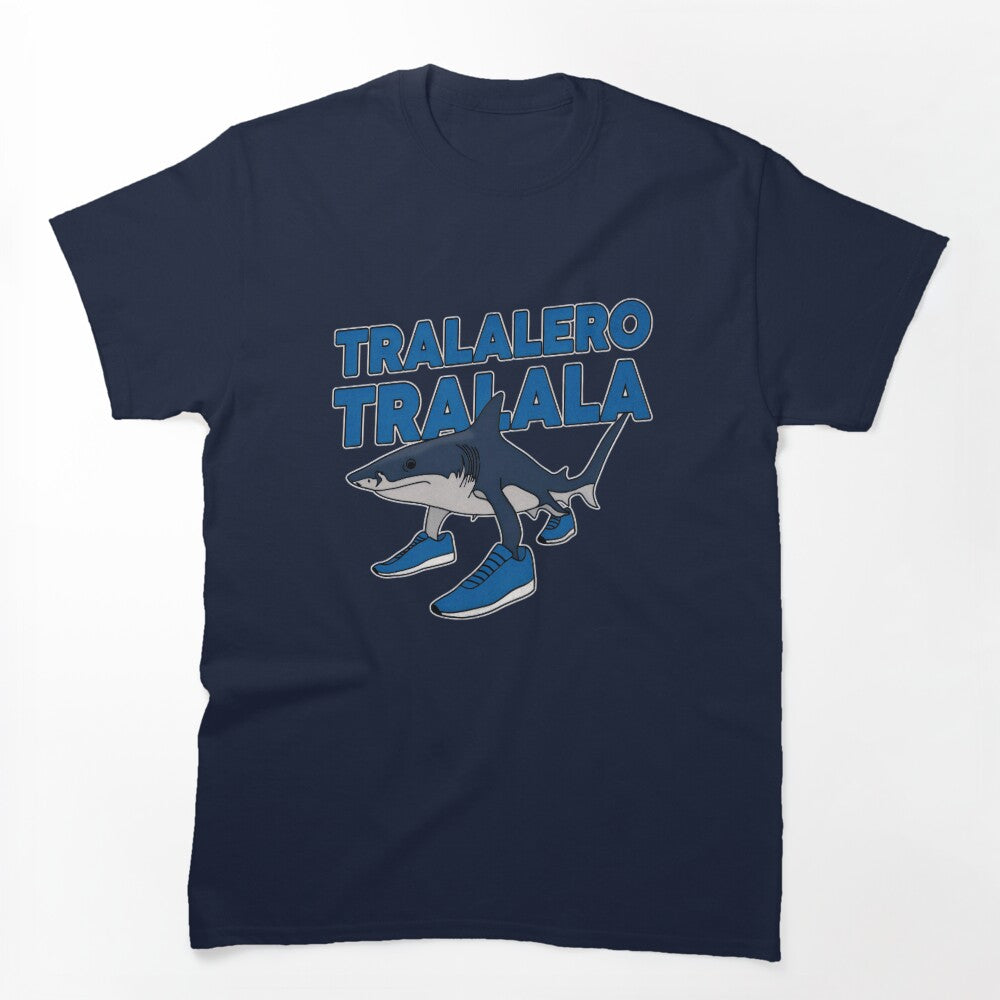Tralalero Tralala Funny Meme Shark For Men For Women For Friend Shirt