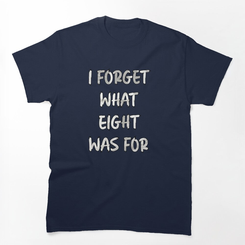 I Forget What Eight Was For - Violent Femmes Shirt