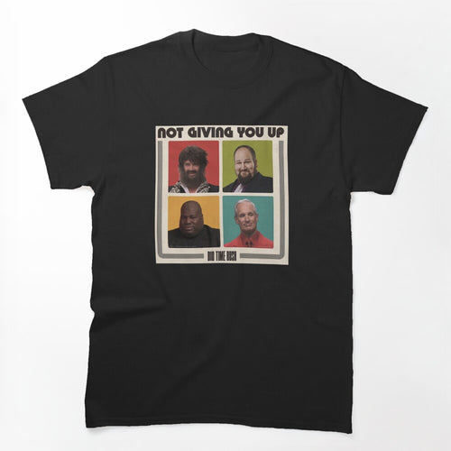 Not Giving You Up- Alt BTR Shirt