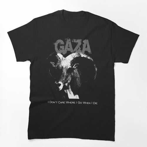 Gaza - I Don't Care Where I Go When I Die - Grindcore Shirt