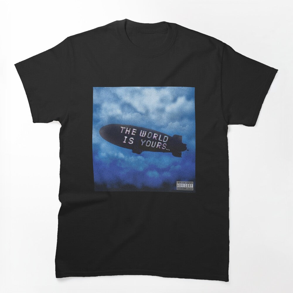 THE WORLD IS YOURS Shirt