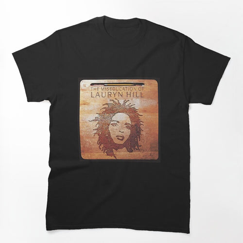 Miss Lauryn Hill Superstar Quote Shirt