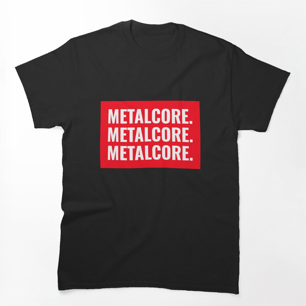 Metalcore Metalcore Metalcore - Heavy Metal Metalcore Design Shirt