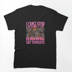 Can'T Stop Having Gay Thoughts Funny Cat Meme Bootleg Shirt