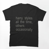 Harry Styles Fan All The Time Quote Design Shirt