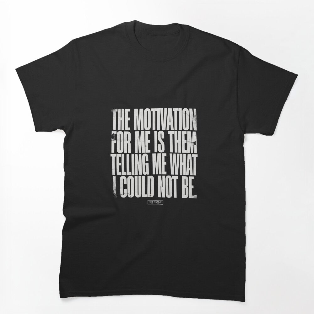 Motivation Lyric - Jay Z Quote Shirt