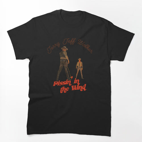 Pissin' In The Wind --- Jerry Jeff Walker Shirt