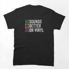 Sounds Better On Vinyl Shirt