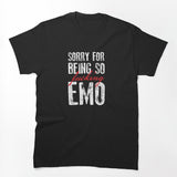 Sorry For Being So Emo - White Text Shirt