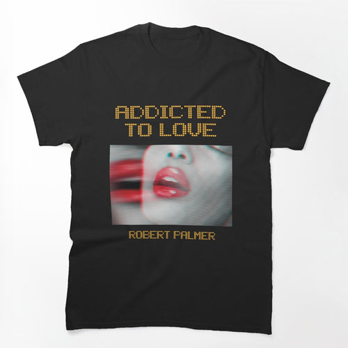 Addicted To Love - Robert Palmer Shirt