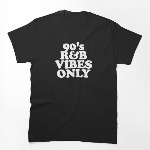 90s R&B Vibes Only RnB Music Lover Shirt