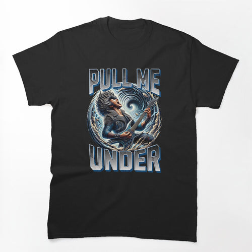 Pull Me Under Shirt