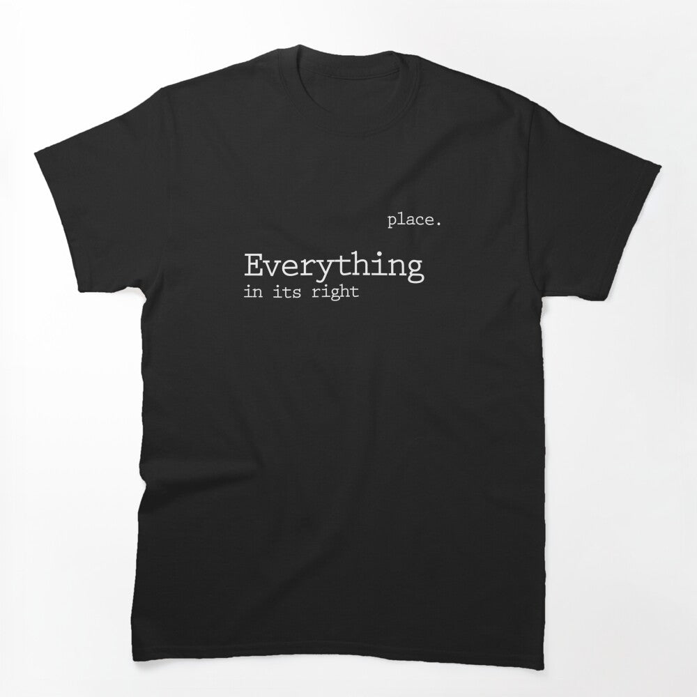 Everything In Its Right Place Shirt