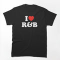 I Love R&B Shirt