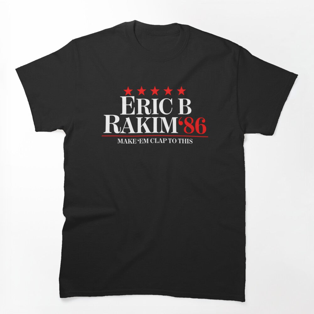 Eric B Rakim For Presidents Shirt