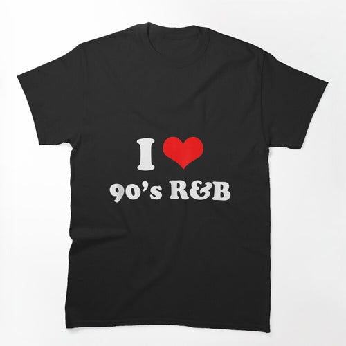 I Love 90S R&B Shirt