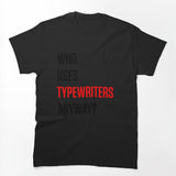 Who Uses Typewriters Anyway Red Tortured Poets Era Shirt