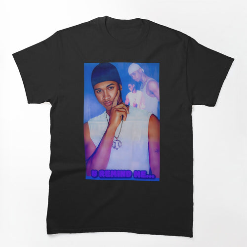 U Remind Me Shirt