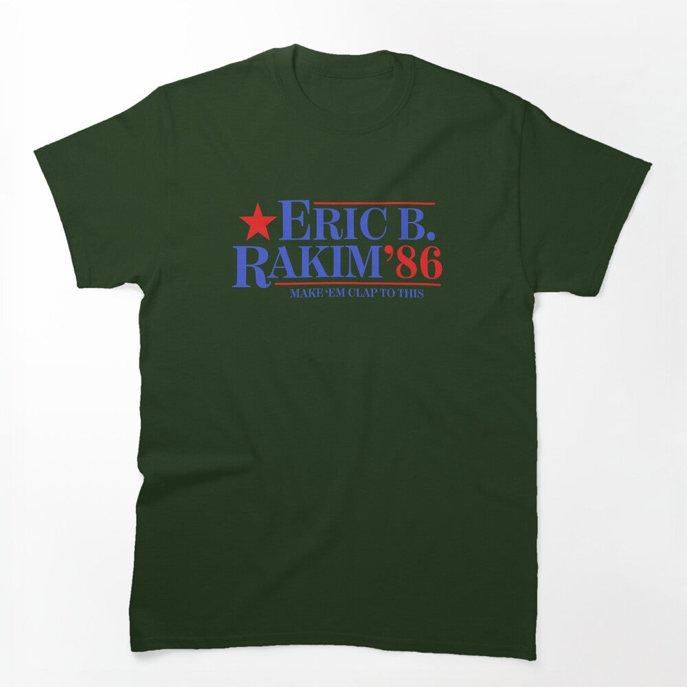 Eric B & Rakim For President Shirt