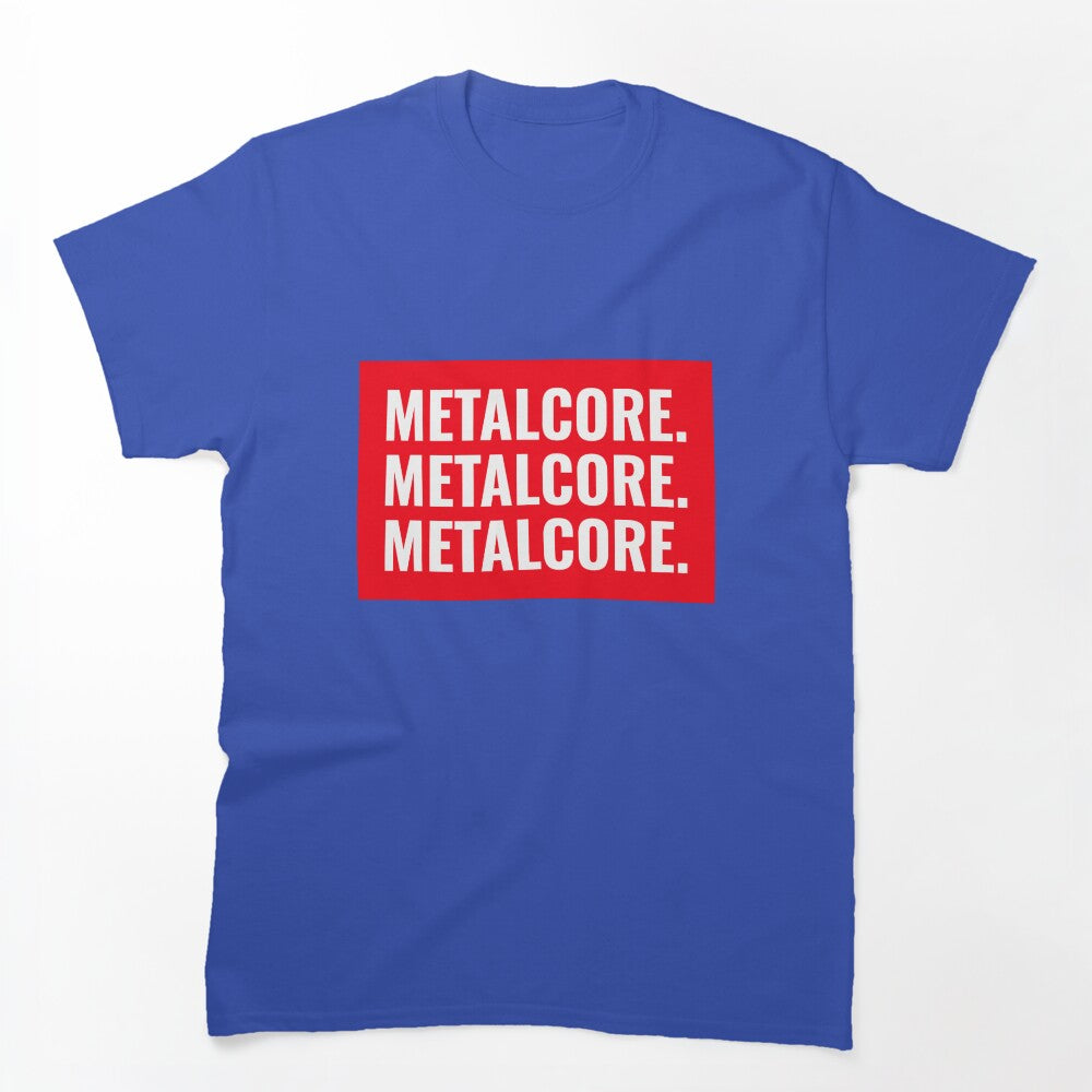 Metalcore Metalcore Metalcore - Heavy Metal Metalcore Design Shirt