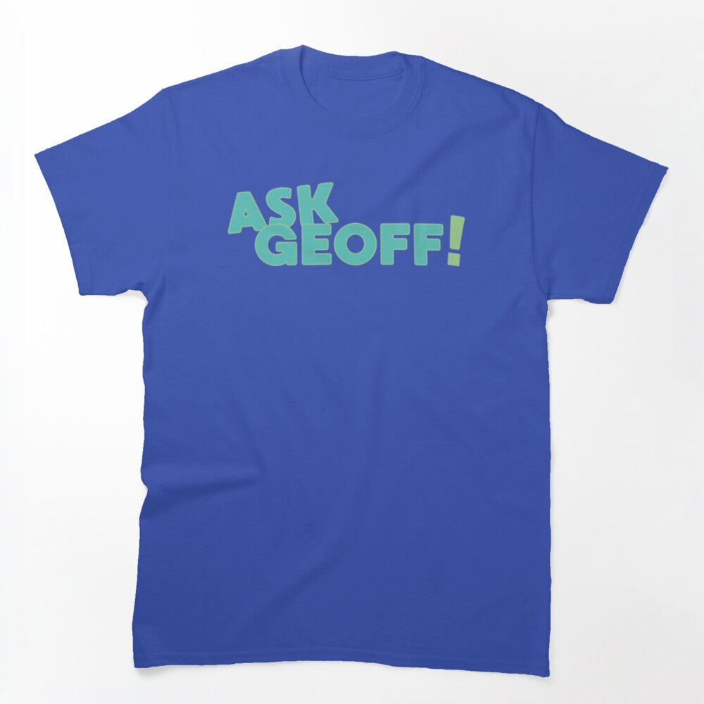 Ask Geoff!!! Shirt