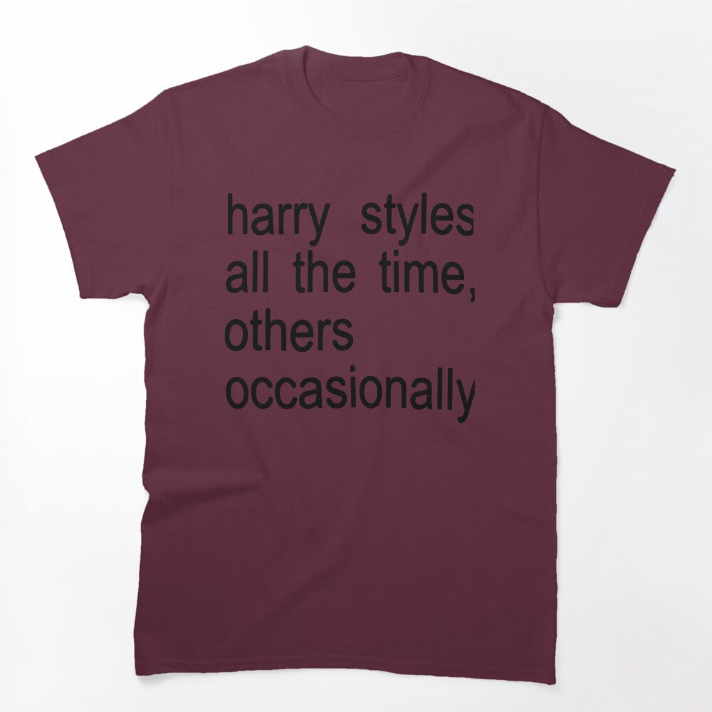 Harry Styles All The Time Others Occasionally Shirt