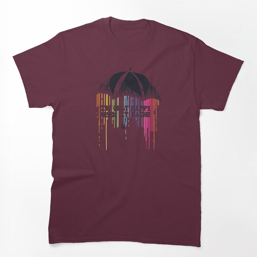 Only Happy When It Rains Shirt