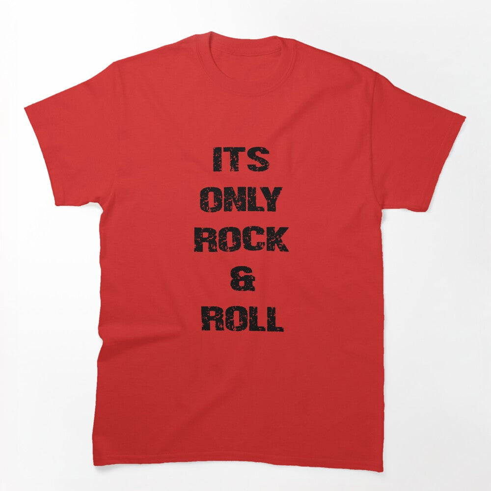 It's Only Rock N Roll Design II Shirt