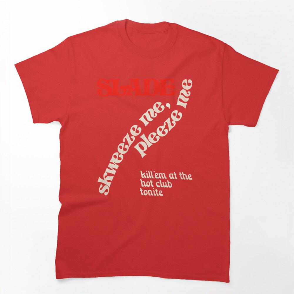 Slade Skweeze Shirt