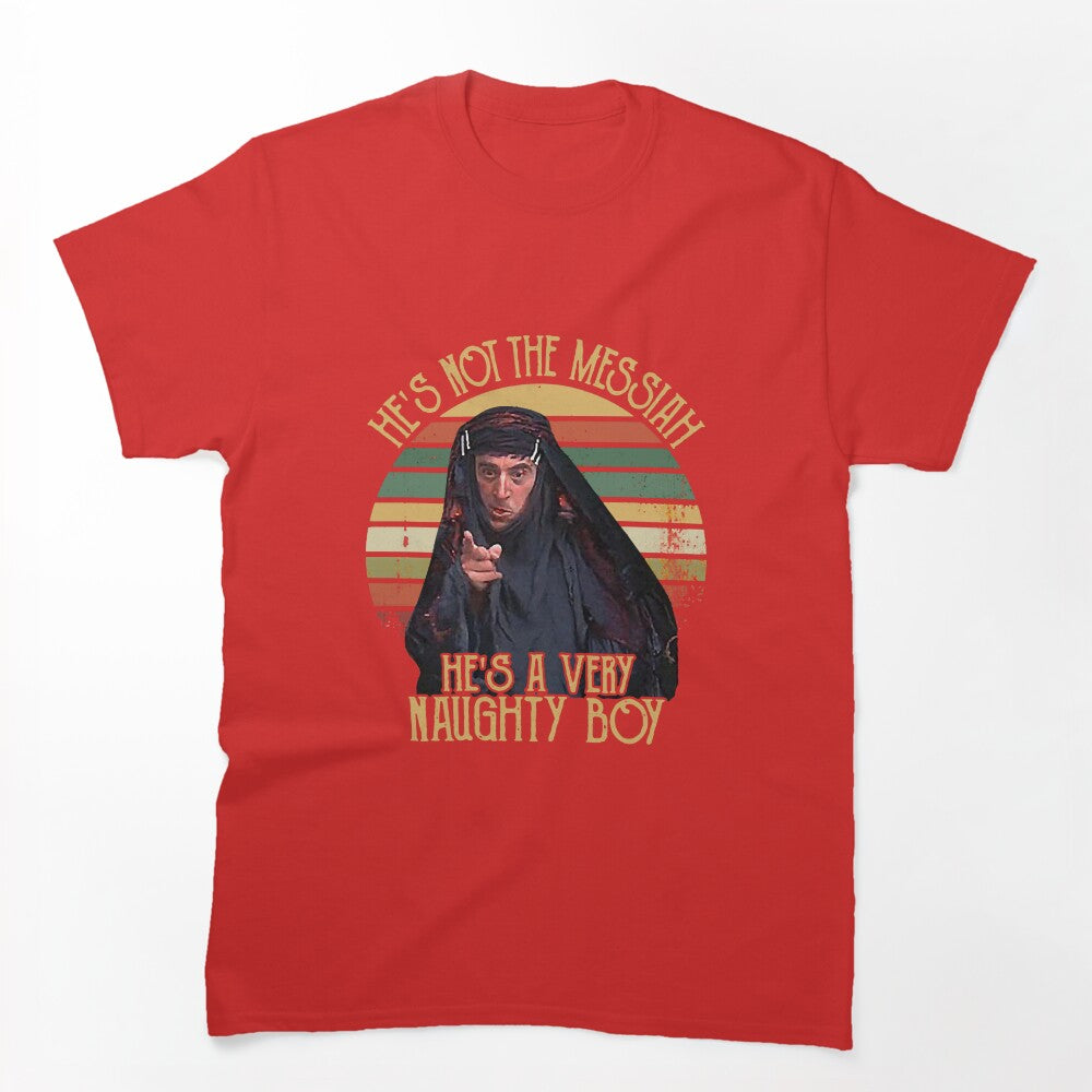 He_s Not The Messiah He_s A Very Naughty Boy Vintage Shirt