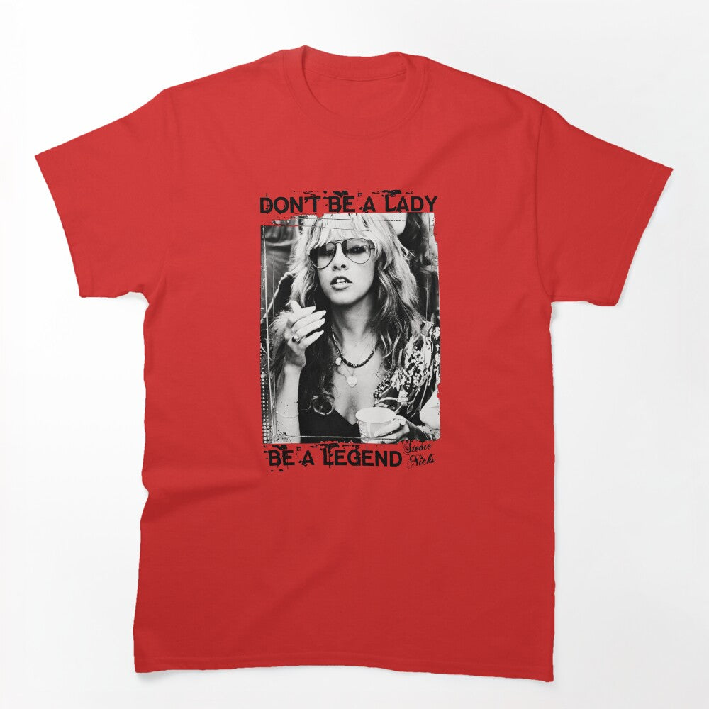 Don't Be A Lady Be A Legend Rock Music Gifts Shirt